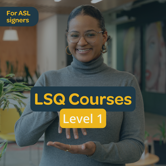 LSQ for ASL Signers: Level 1