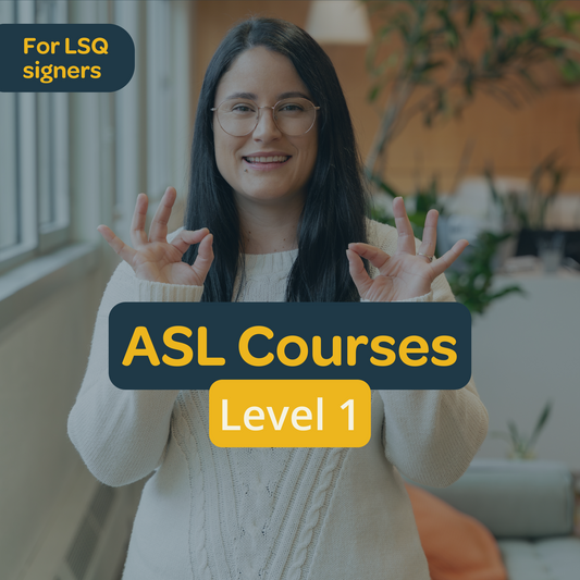 ASL for LSQ Signers: Level 1
